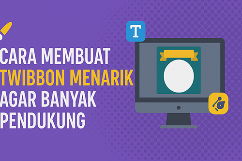 Cara Membuat Twibbon Menarik Agar Banyak Pendukung
