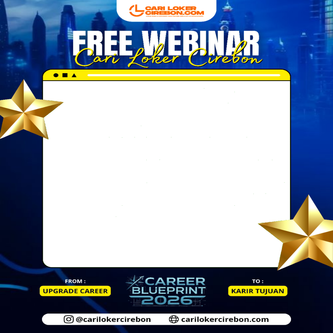 Webinar Career Blueprint 2026 Dari Bingung Jadi Terarah, Bangun Fondasi Karier yang Kuat Mulai Sekarang | Batch 1 | Media Cari Loker CirebonTwibbon Tanpa Watermark