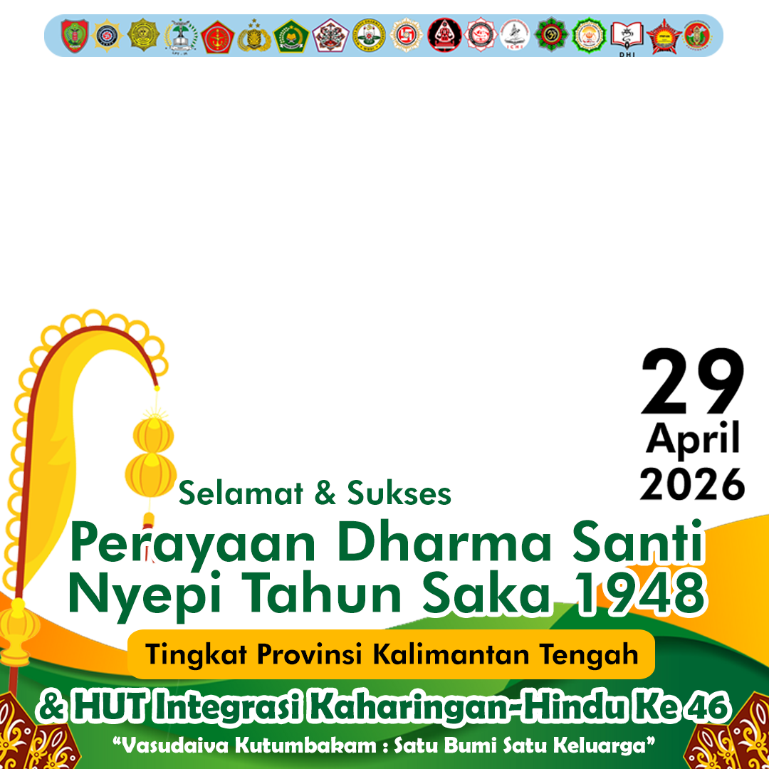 Selamat & Sukses Perayaan Dharma Santi Nyepi 1948 Tingkat Provinsi Kalimantan Tengah dan HUT Integrasi Kaharingan-Hindu Ke 46Twibbon Tanpa Watermark