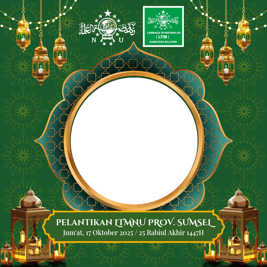 PELANTIKAN LTMNU PROVINSI SUMATERA SELATAN 2025-2030Twibbon Tanpa Watermark