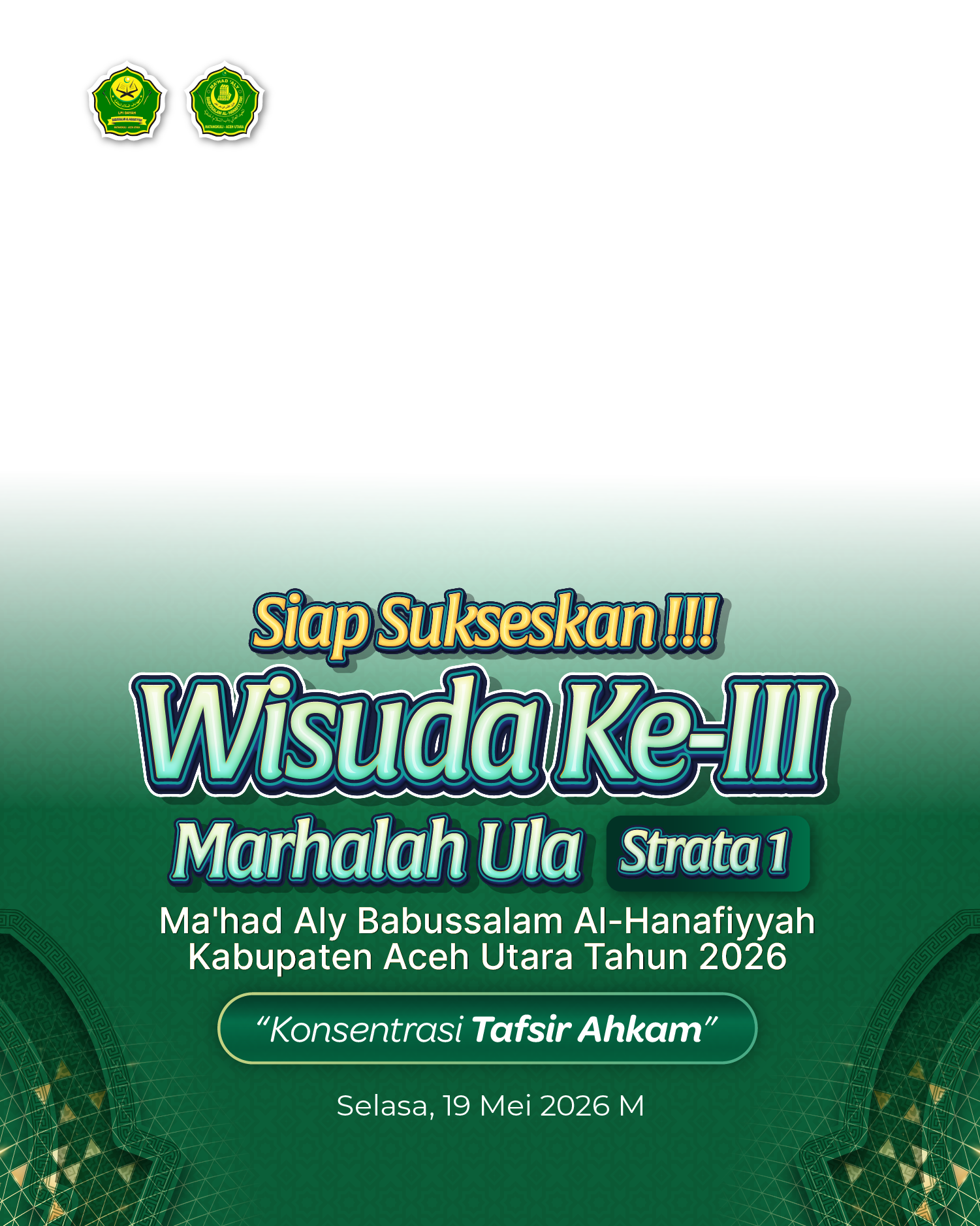 Sukseskan Wisuda Ke-III Ma'had Aly Babussalam Al-Hanafiyyah Matangkuli, Aceh UtaraTwibbon Tanpa Watermark