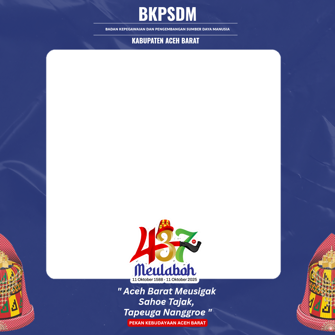 BKPSDM Kab. Aceh Barat : Pekan Kebudayaan Aceh Barat 2025Twibbon Tanpa Watermark