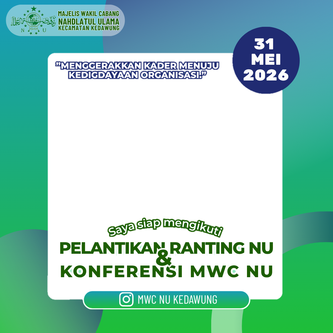 Pelantikan Ranting NU dan Konferensi MWCNU KedawungTwibbon Tanpa Watermark