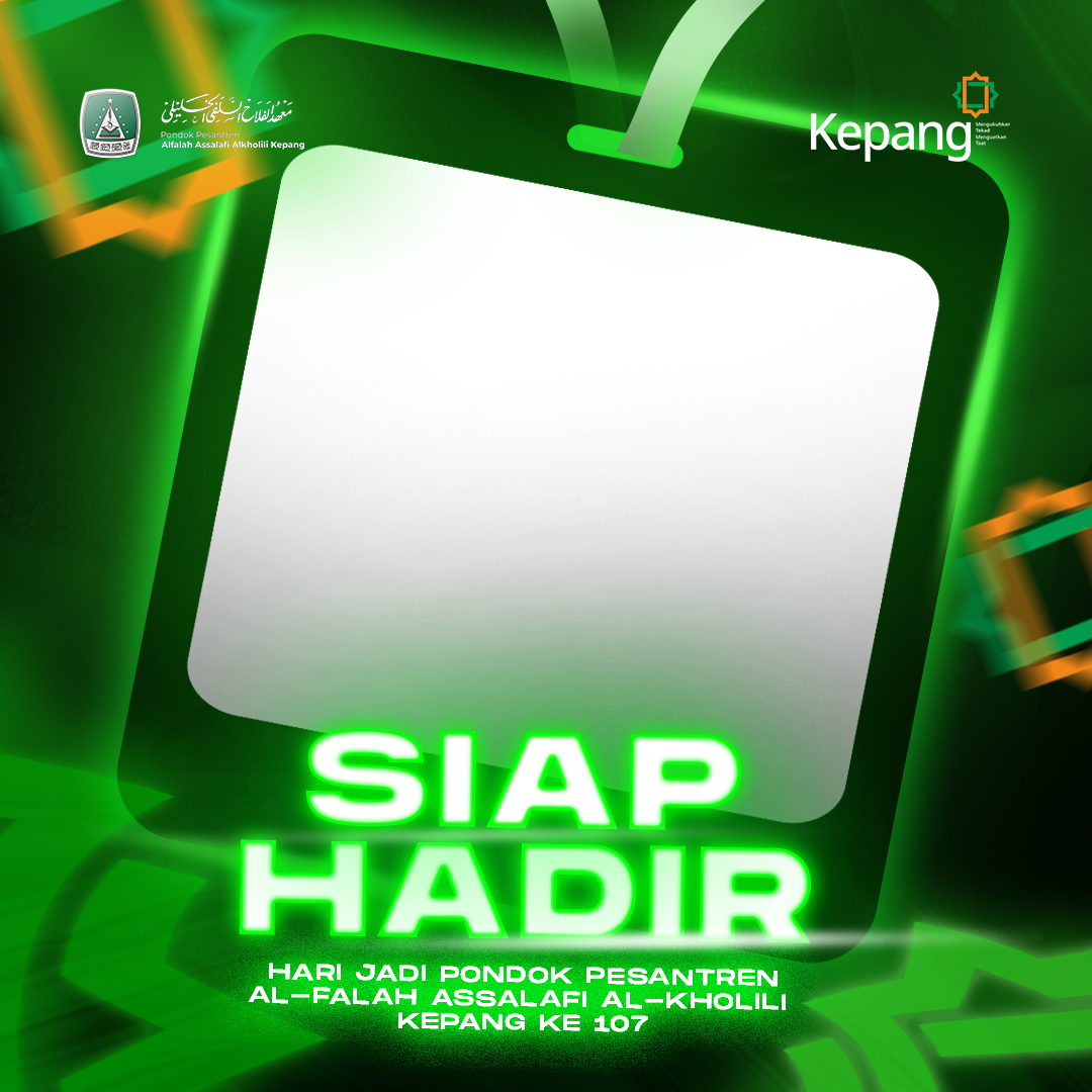 Haflah Kepang ke-107: Mengukuhkan tekad menguatkan taatTwibbon Tanpa Watermark