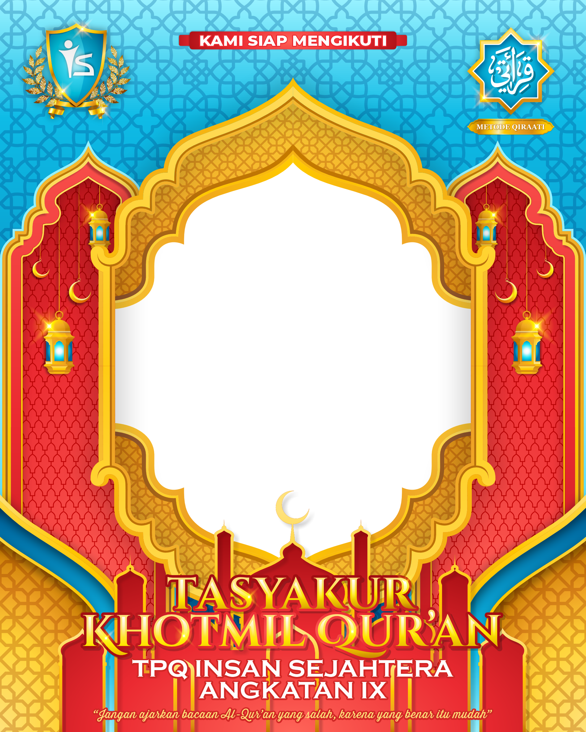 Tasyakur Khotmil Quran TPQ Insan Sejahtera Angkatan IX 2026Twibbon Tanpa Watermark