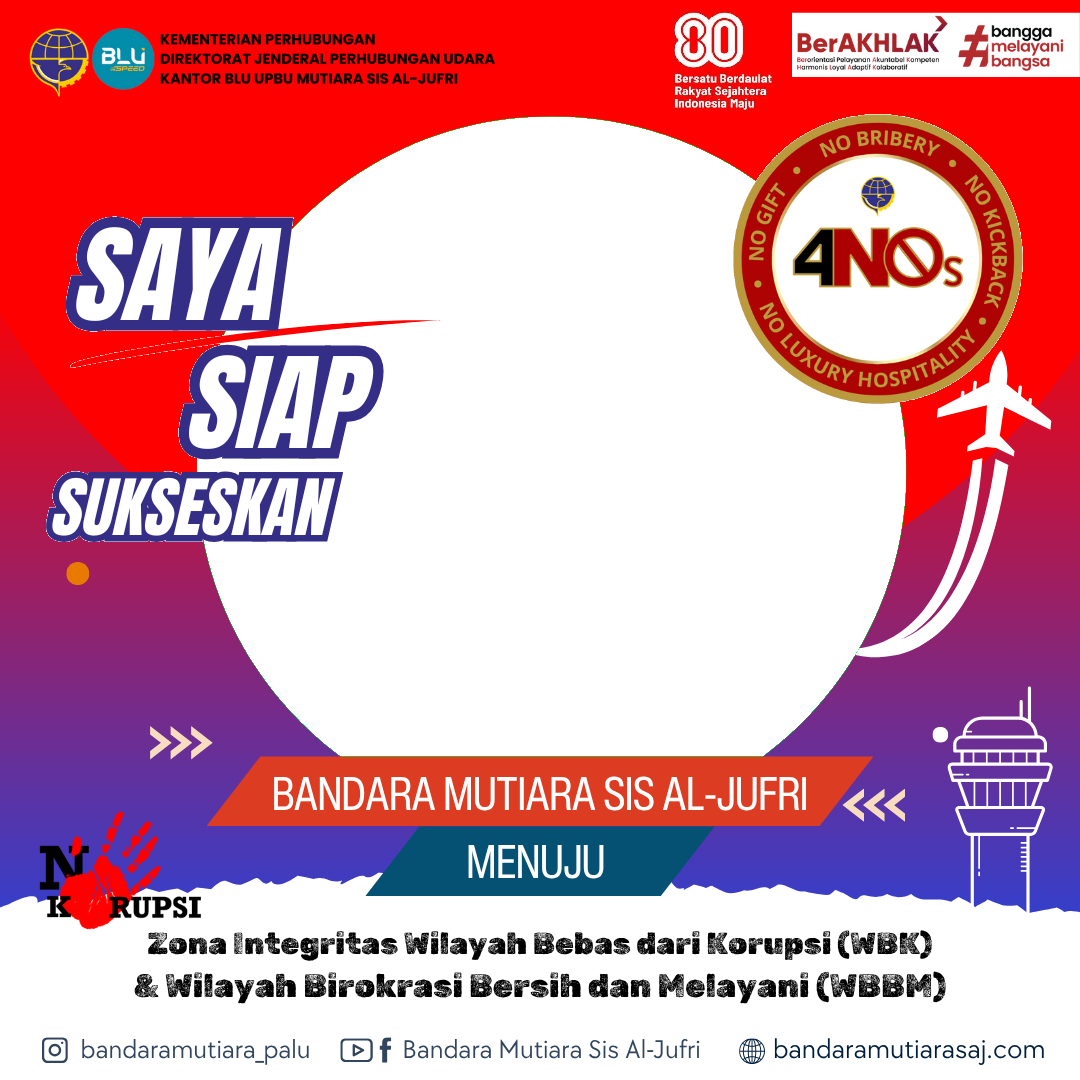 AYO DUKUNG BANDARA MUTIARA SIS AL-JUFRI MENUJU ZONA INTEGRITAS WILAYAH BEBAS DARI KORUPSI.Twibbon Tanpa Watermark