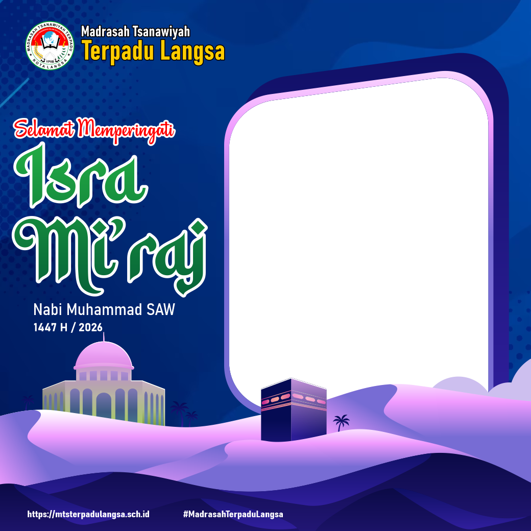 MTs Terpadu Langsa | Selamat Memperingati Isra Mi'raj  1447 H / 2026Twibbon Tanpa Watermark