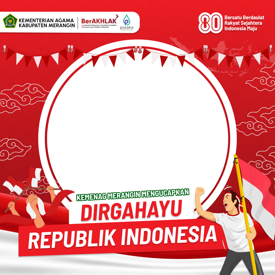 Dirgahayu Republik Indonesia ke 80 - Kemenag MeranginTwibbon Tanpa Watermark
