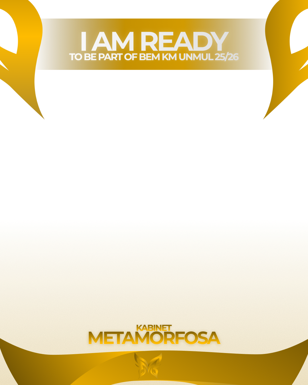 Twibbon Open Recruitment BEM KM UNMUL 2025/2026 KABINET METAMORFOSATwibbon Tanpa Watermark