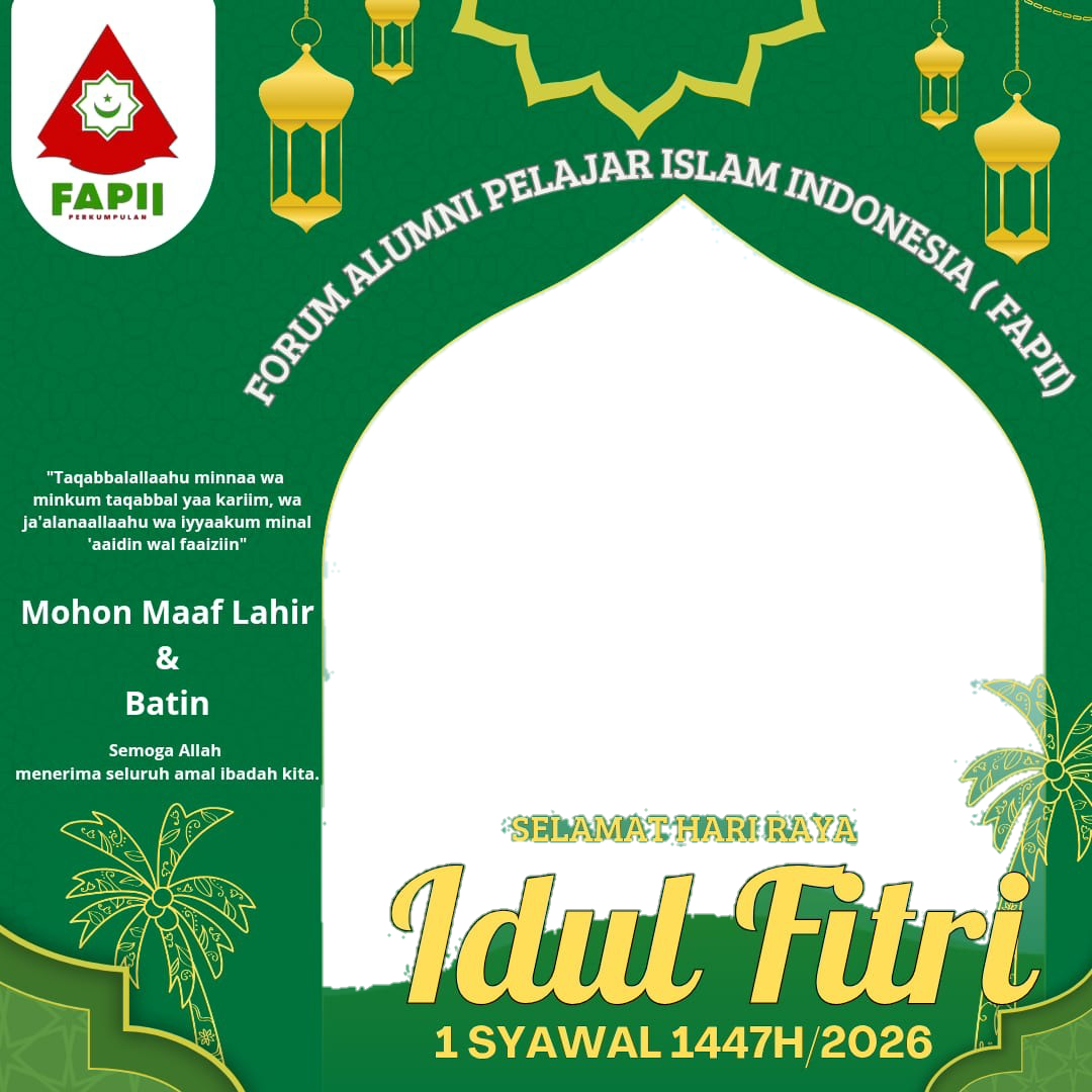 FAPII Menggucapkan Selamat Hari Raya Idul Fitri 1447 H.Twibbon Tanpa Watermark