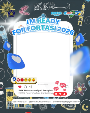 I'm READY FOR FORTASI SMK MUHAMMADIYAH SUMPIUH