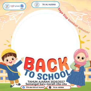 🎈 Twibbon Back To School TK Al Husna Tahun Ajaran 2026/2027