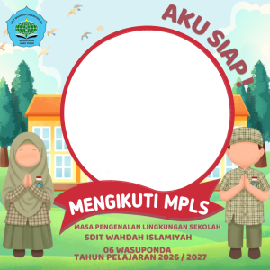 aku siap mengikuti MPLS 2026 SDIT WI 06 WASUPONDA