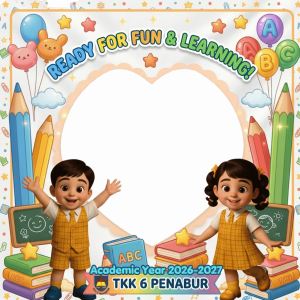 Ready For Fun And Learning in TKK 6 PENABUR!