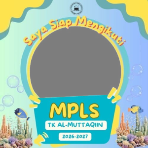 Saya Siap Mengikuti MPLS TK AL-MUTTAQIIN