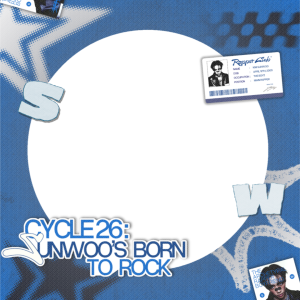 CYCLE 26: SUNWOO'S BORN TO ROCK.