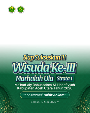 Sukseskan Wisuda Ke-III Ma'had Aly Babussalam Al-Hanafiyyah Matangkuli, Aceh Utara