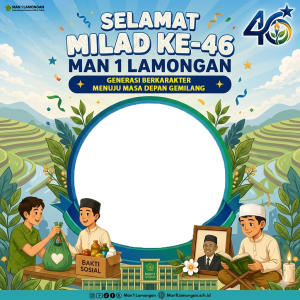 SELAMAT MILAD KE-46 MAN 1 LAMONGAN
