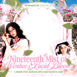 Nineteenth Mist of Wonheeʼs Lucid Bloom: A memoir of her daydream still in touch beyond its youth