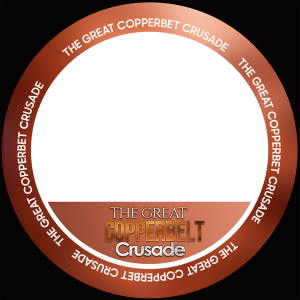 THE GREAT COPPERBELT CRUSADE