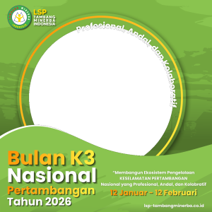 Bulan K3 Nasional Pertambangan LSP Tambang Minerba Indonesia