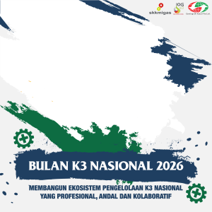 MEMPERINGATI BULAN K3 NASIONAL 12 JANUARI - 12 FEBRUARI 2026