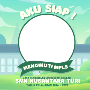 AKU SIAP IKUT MPLS 2026 SMK NUSANTARA TURI