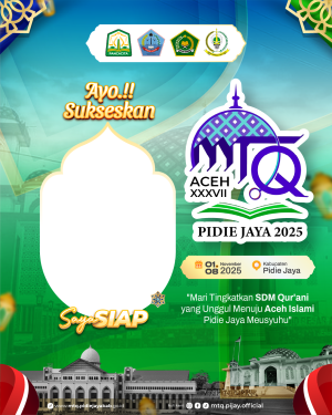 Twibbon Trending Twibbon MTQ Aceh XXXVII Pidie Jaya 2025 – Gratis Tanpa Watermark