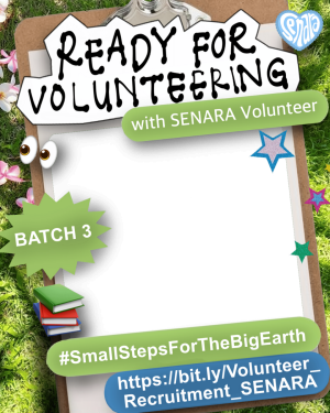 VOLUNTEER SENARA BATCH 3: "SMALL STEPS FOR THE BIG EARTH"