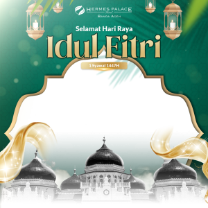 Idul Fitri 1447H - Hermes Palace Hotel